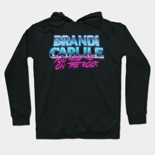 Brandi Carlile You And Me On The Rock Hoodie